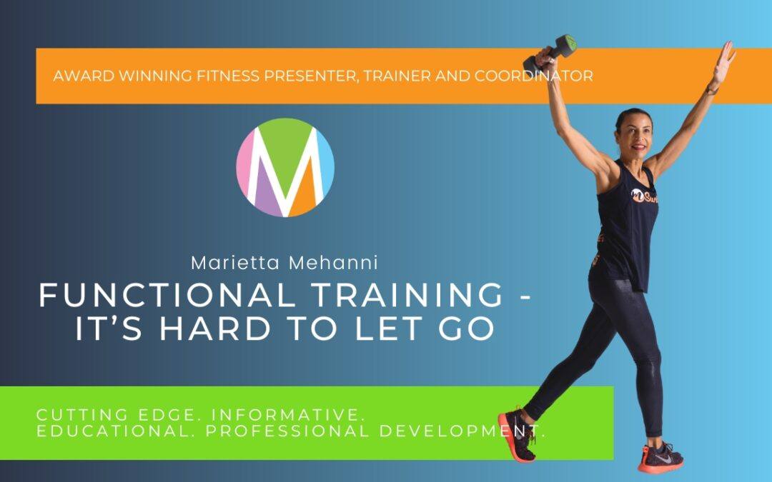 Functional training – it’s hard to let go