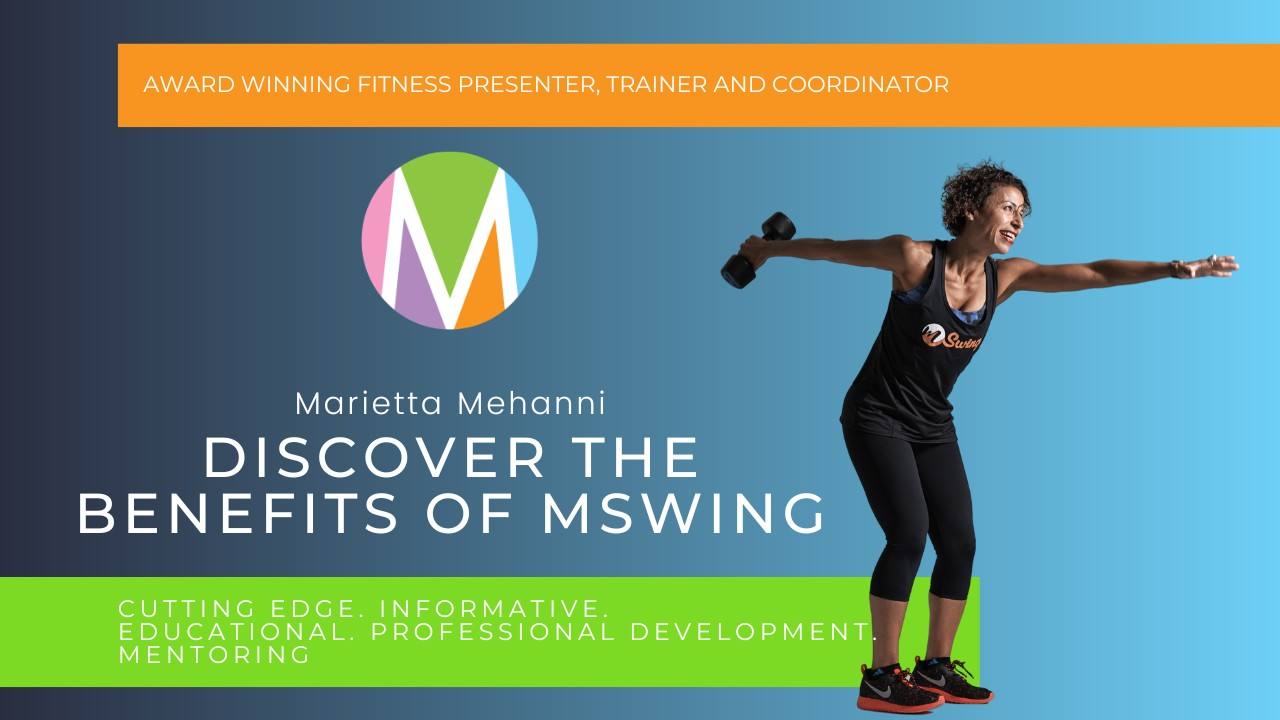 Discover the Benefits of mSwing, blog by group fitness guru and mSwing program cocreator Marietta Mehanni